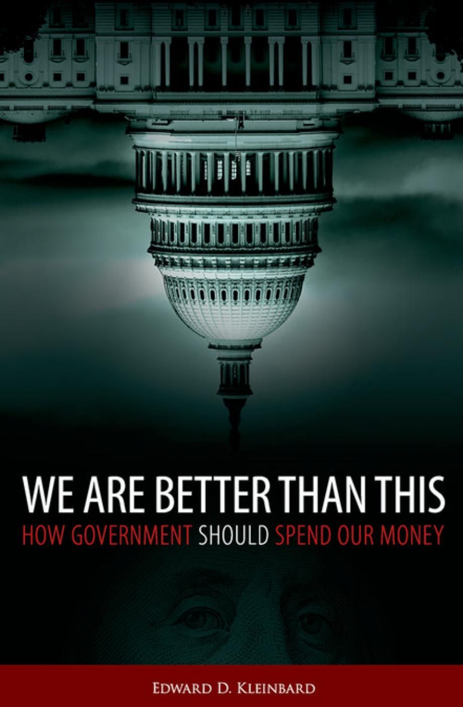 We Are Better Than This: How Government Should Spend Our Money by Edward D. Kleinbard