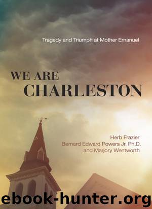 We Are Charleston by Herb Frazier & Dr. Bernard Edward Powers Jr. & Marjory Wentworth