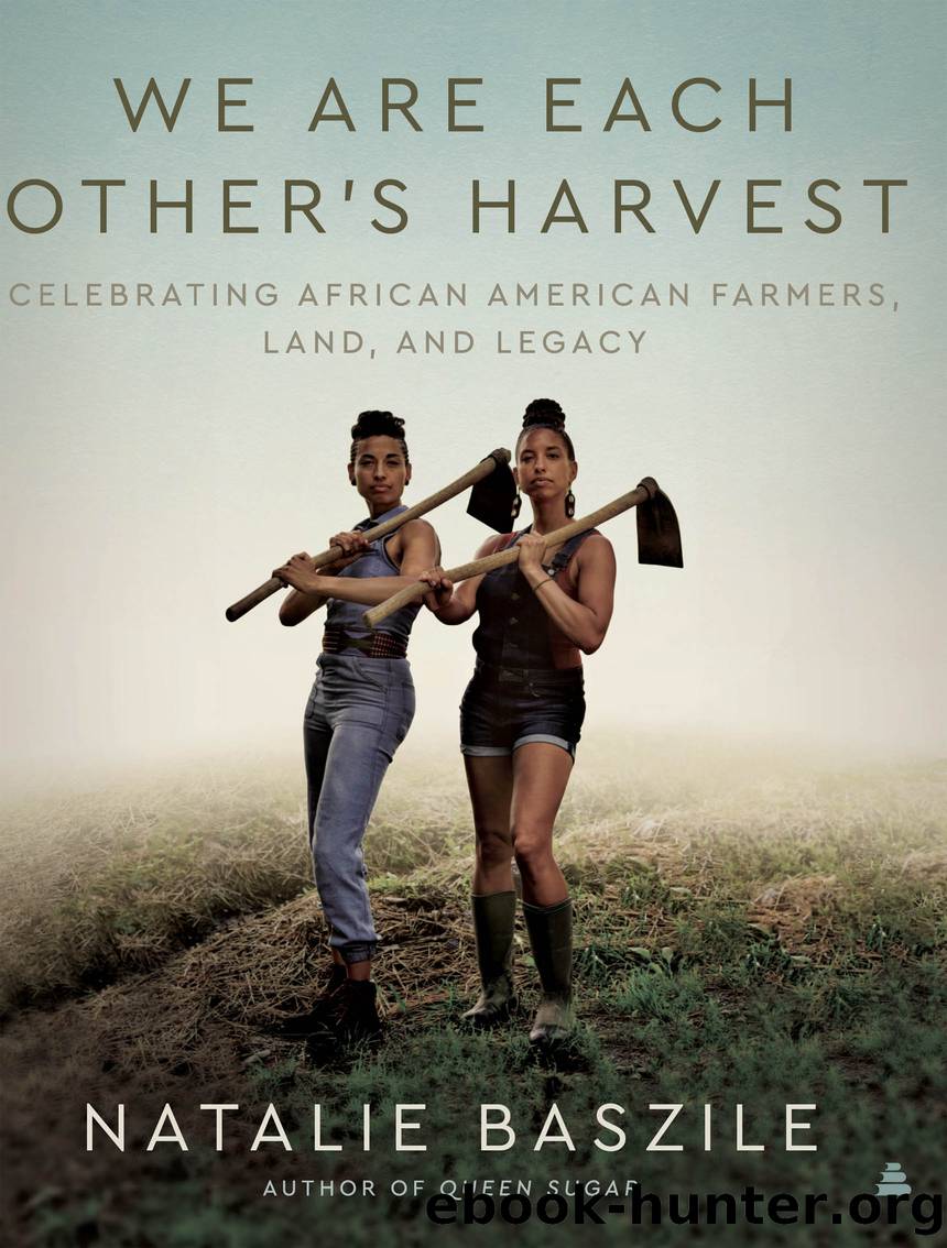 We Are Each Other's Harvest by Natalie Baszile