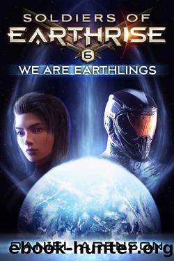 We Are Earthlings (Soldiers of Earthrise Book 6) by Daniel Arenson