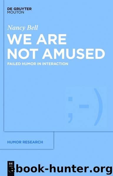 We Are Not Amused: Failed Humor in Interaction by Bell Nancy
