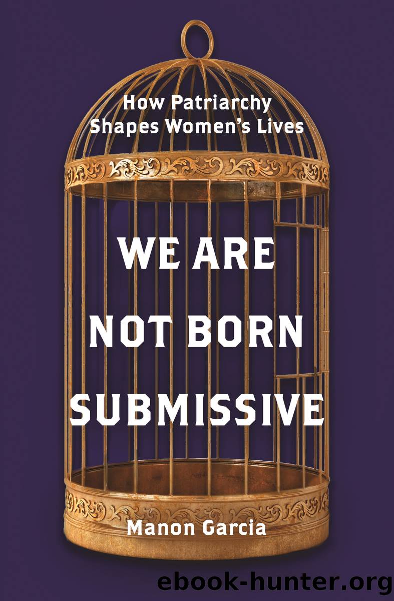 We Are Not Born Submissive by Manon Garcia