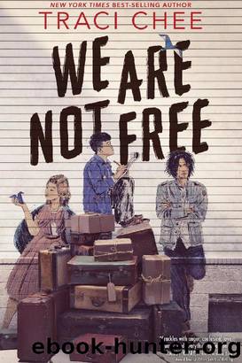 We Are Not Free by Traci Chee