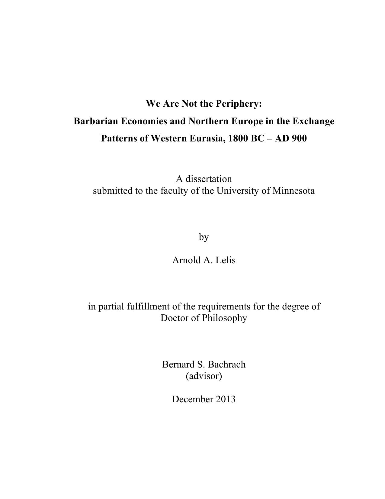 We Are Not the Periphery: Barbarian Economies and Northern Europe in the Exchange Patterns of Western Eurasia, 1800 BC â AD 900 by Arnold A. Lelis