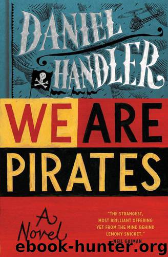 We Are Pirates by Handler Daniel