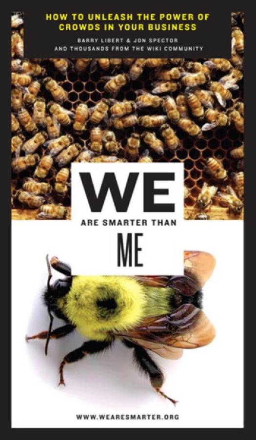 We Are Smarter Than Me: How to Unleash the Power of Crowds in Your Business by Barry Libert
