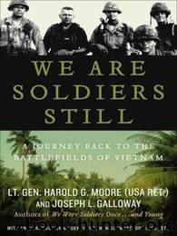 We Are Soldiers Still: A Journey Back to the Battlefields of Vietnam by Harold G. Moore;Joseph L. Galloway