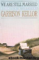 We Are Still Married by Garrison Keillor
