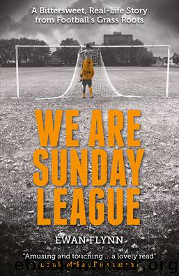 We Are Sunday League by Ewan Flynn