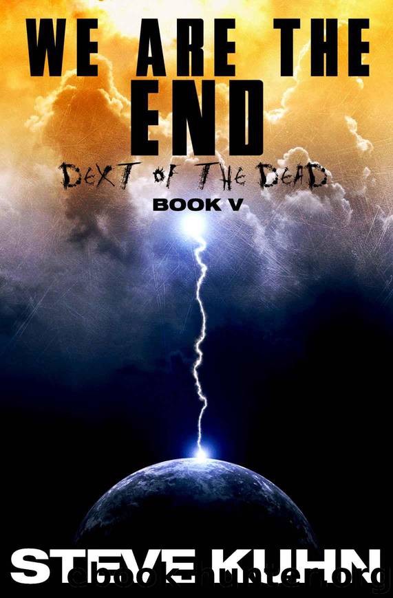 We Are The End: Dext of the Dead by Kuhn Steve