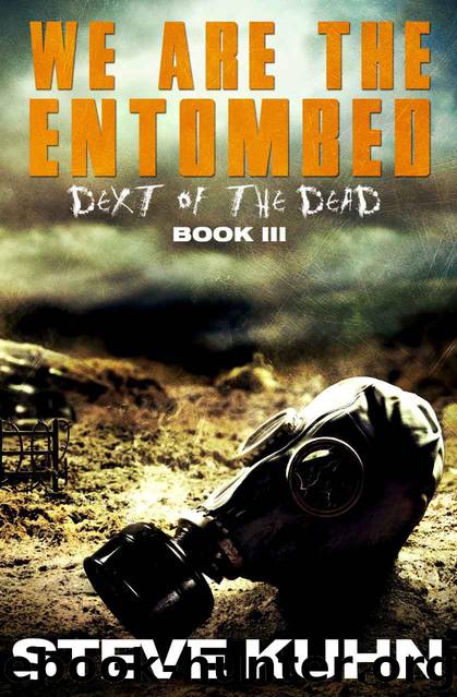 We Are The Entombed: Dext of the Dead by Kuhn Steve