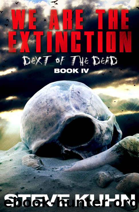 We Are The Extinction: Dext of the Dead by Kuhn Steve