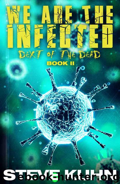We Are The Infected: Dext of the Dead by Kuhn Steve