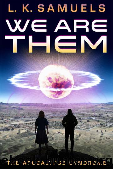 We Are Them: The Apocalypse Syndrome by L.K. Samuels
