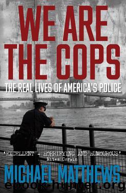 We Are the Cops by Michael Matthews
