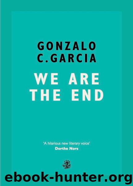 We Are the End by Gonzalo Garcia