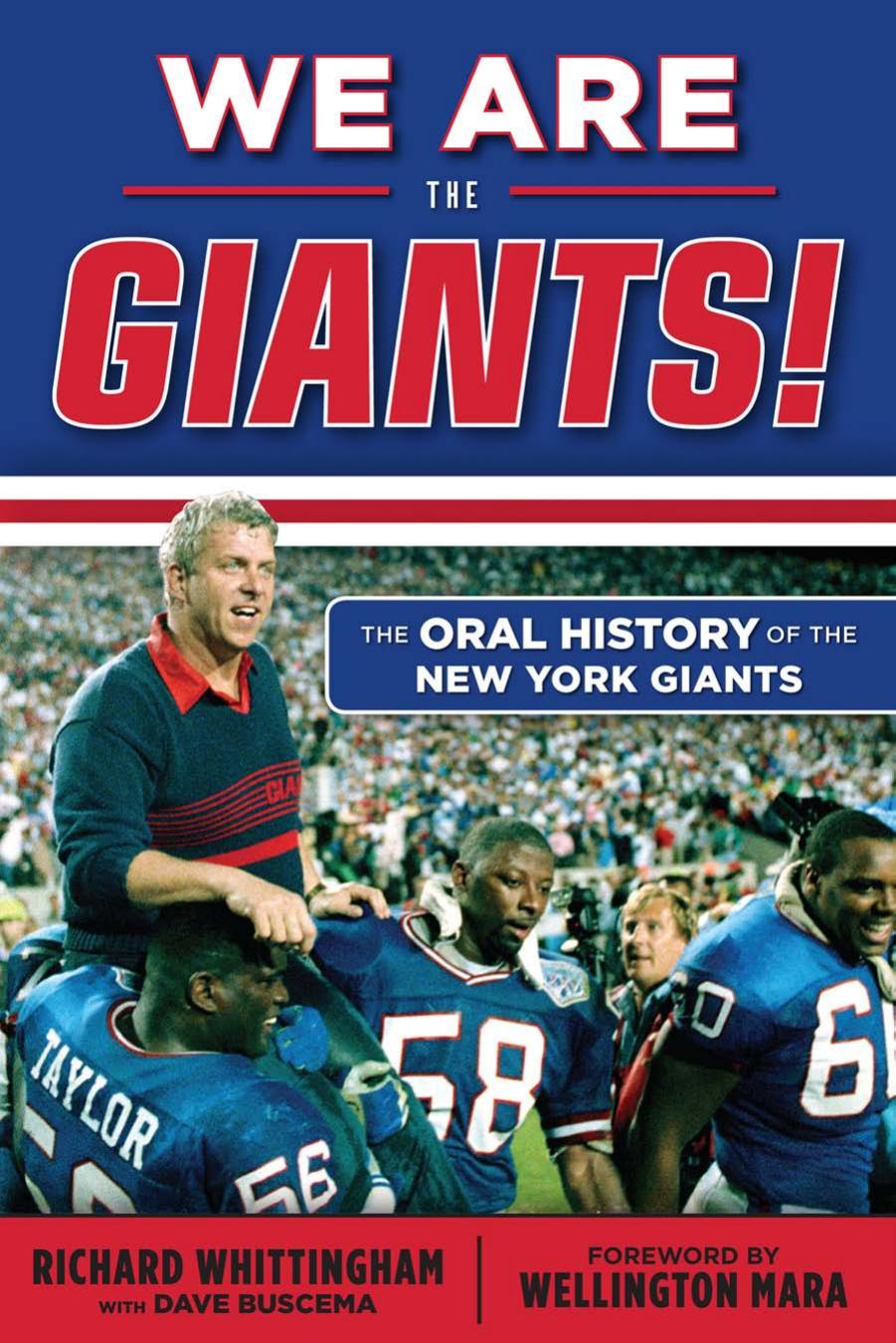 We Are the Giants! : The Oral History of the New York Giants by Richard Whittingham; Dave Buscema; Wellington Mara