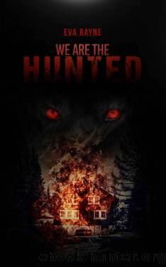 We Are the Hunted by Eva Rayne