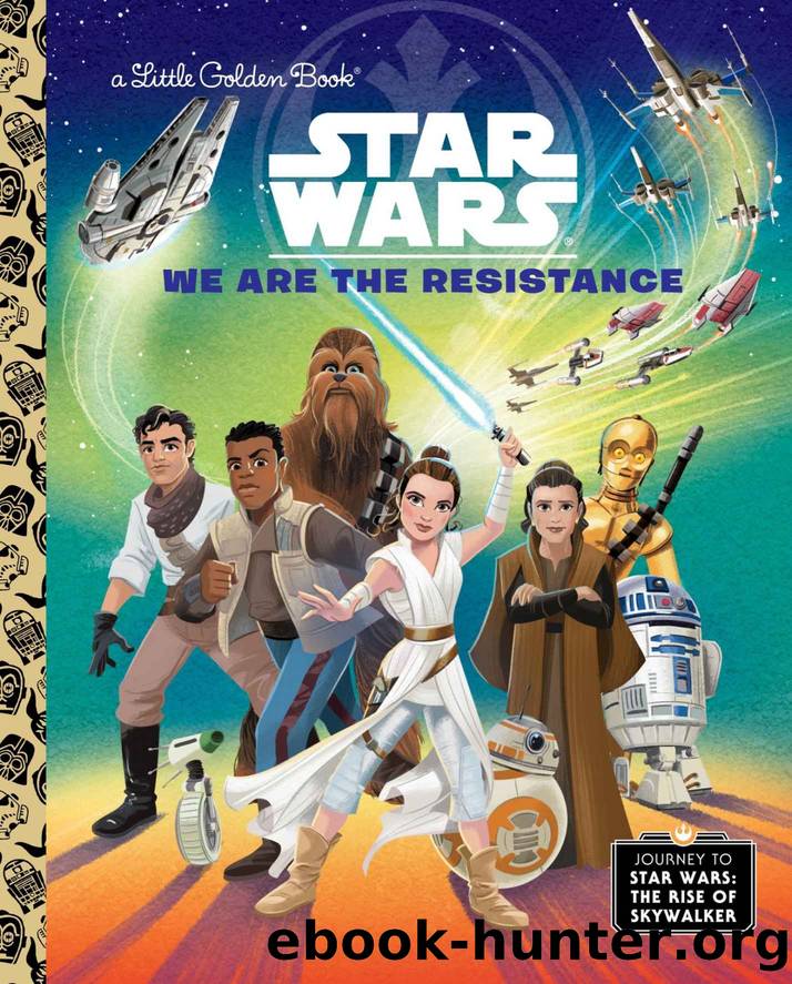 We Are the Resistance (Star Wars) by Schaefer Elizabeth