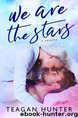 We Are the Stars by Teagan Hunter