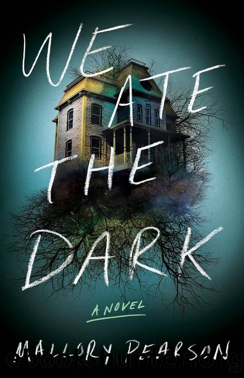 We Ate the Dark: A Novel by Mallory Pearson