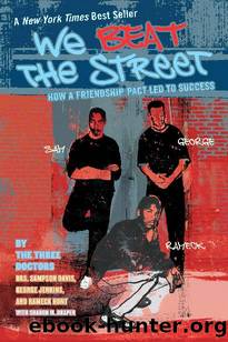 We Beat the Street: How a Friendship Pact Led to Success by Sampson Davis & George Jenkins & Rameck Hunt