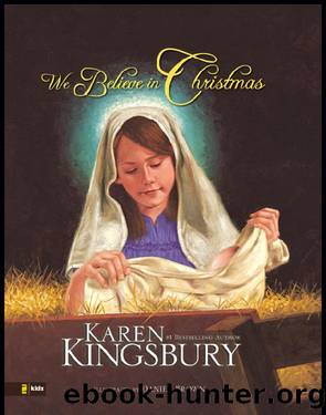 We Believe in Christmas by Karen Kingsbury