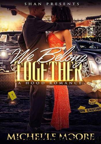 We Belong Together: A Hood Romance by Michel'Le Moore & Brandi Hunter-Davenport