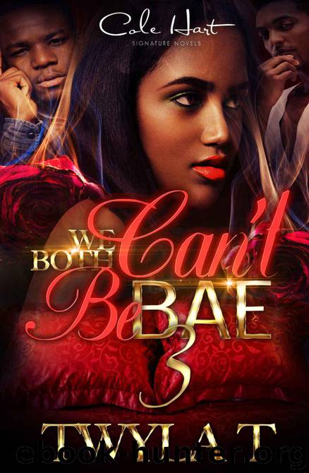 We Both Cant Be Bae 3 (We Both Can't Be Bae) by T Twyla