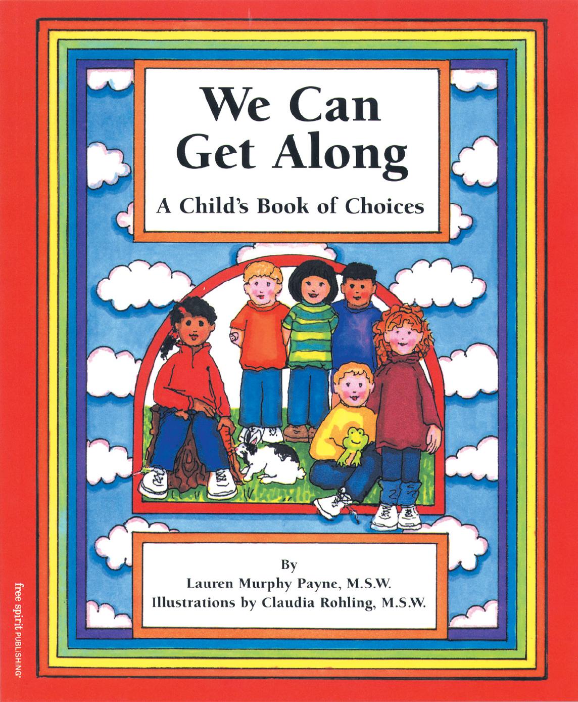 We Can Get Along. A Child's Book of Choices by Lauren Murphy Payne