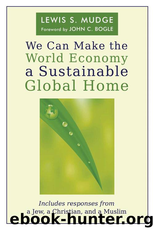 We Can Make the World Economy a Sustainable Global Home by Mudge Lewis S.;Mudge Jean McClure;Bogle John C.;