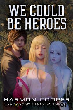 We Could Be Heroes: A Superhero Adventure by Harmon Cooper