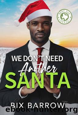 We Don't Need Another Santa: An MM Holiday Hitman Romance with Humor, Pets, and Suspense (A Bent Oak, Texas Novella) by Bix Barrow