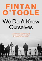 We Donât Know Ourselves by Fintan O'Toole