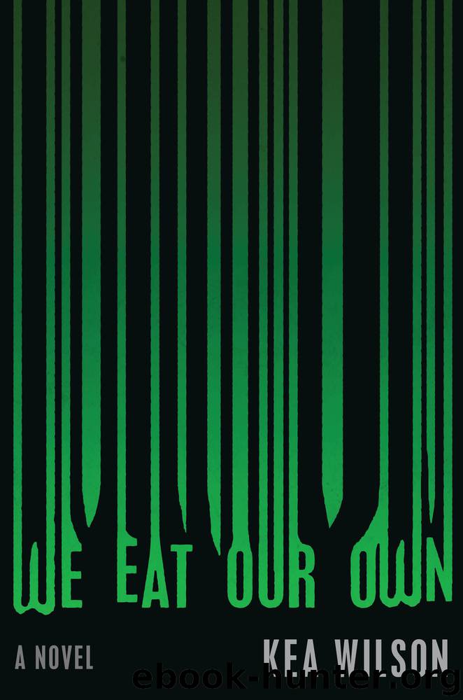 We Eat Our Own by Kea Wilson