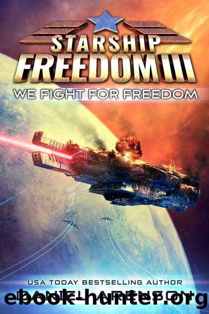 We Fight for Freedom (Starship Freedom Book 3) by Daniel Arenson
