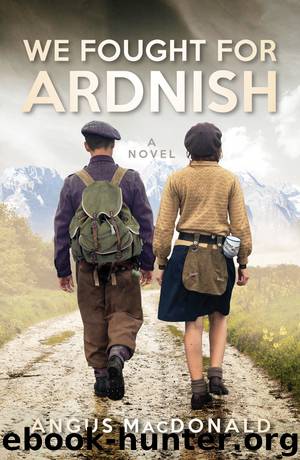 We Fought for Ardnish by Angus MacDonald