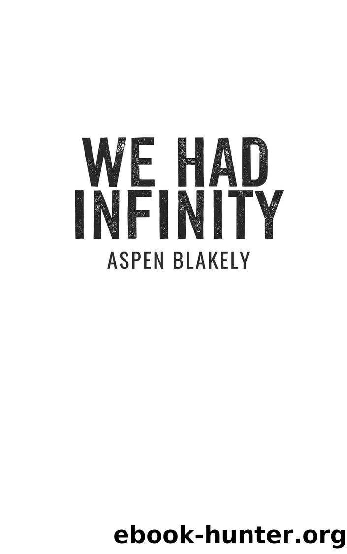 We Had Infinity by Aspen Blakely