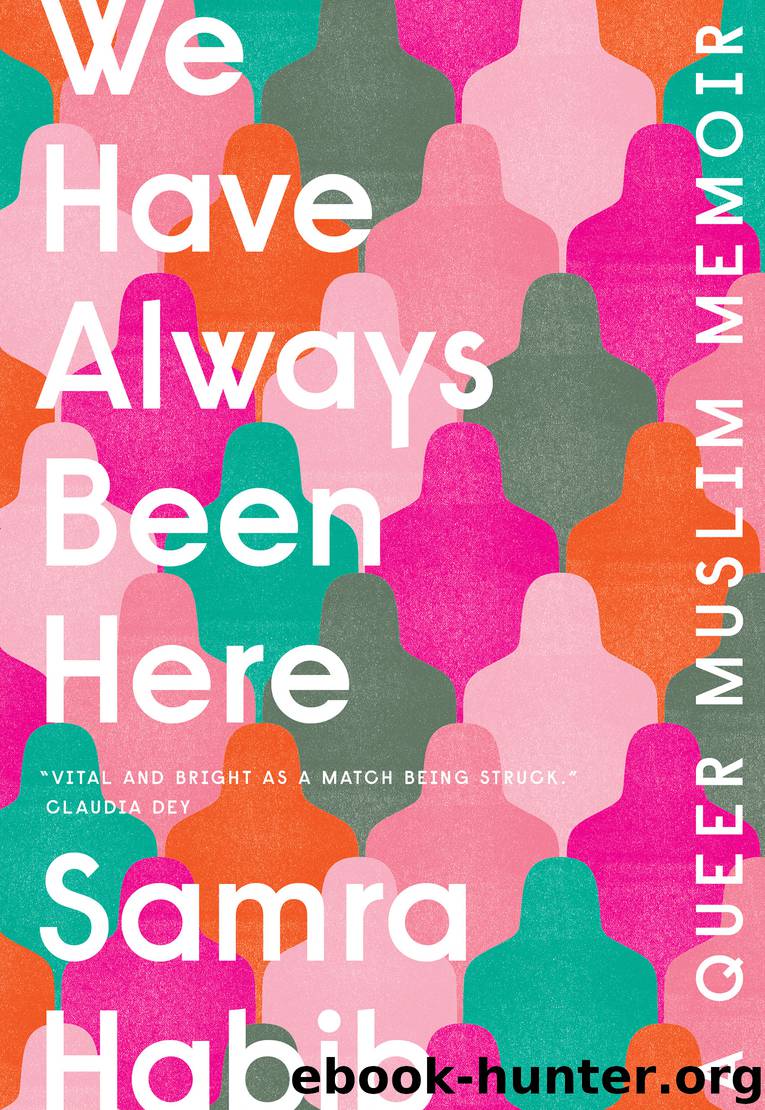We Have Always Been Here by Samra Habib