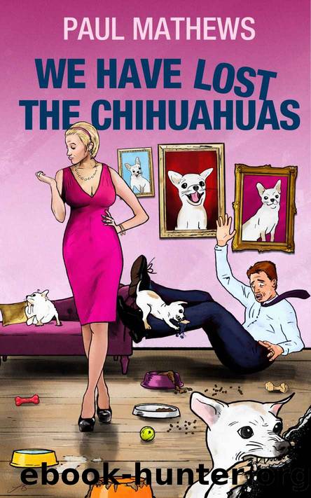 We Have Lost The Chihuahuas: Barking Mad British Humour by Paul Mathews
