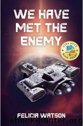 We Have Met the Enemy by Felicia Watson