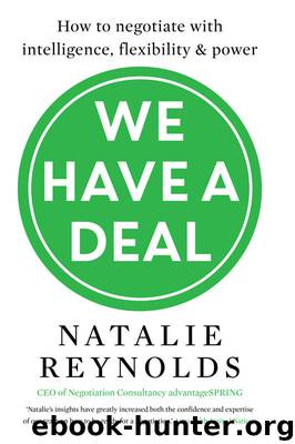 We Have a Deal: How to Negotiate with Intelligence, Flexibility and Power by Natalie Reynolds