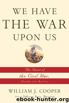 We Have the War Upon Us by William J. Cooper