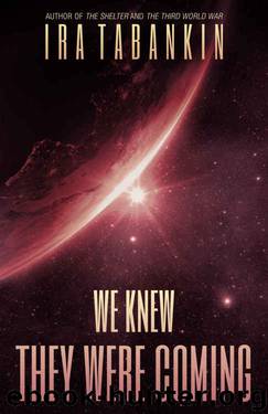 We Knew They Were Coming by Ira Tabankin