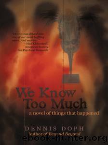 We Know Too Much by Dennis Doph