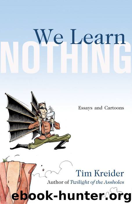 We Learn Nothing: Essays and Cartoons by Tim Kreider