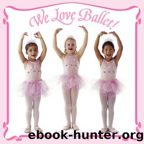 We Love Ballet! by Jane Feldman
