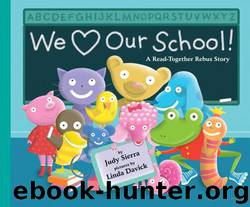 We Love Our School!: A Read-Together Rebus Story by Judy Sierra