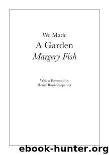 We Made a Garden by Margery Fish