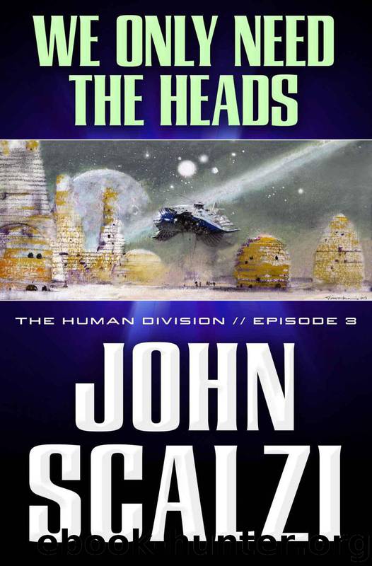 We Only Need the Heads by John Scalzi